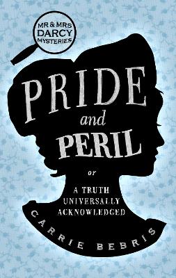 Pride and Peril by Carrie Bebris