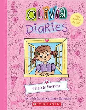 Friends Forever Olivia Diaries Bind-Up (Book #1) by Meredith Costain ISBN:9781761723995