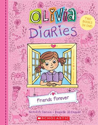 Friends Forever Olivia Diaries Bind-Up (Book #1) by Meredith Costain