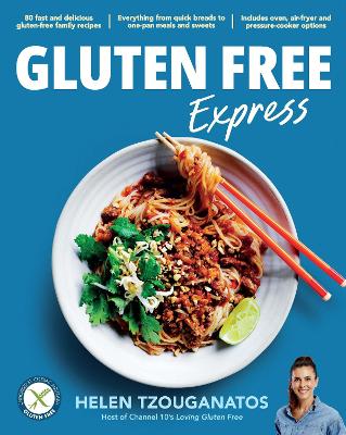 Gluten Free Express: 80 fast and delicious gluten-free family recipes by Helen Tzouganatos ISBN:9781761770128