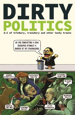 Dirty Politics: A-Z of trickery