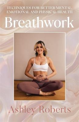Breathwork by Ashley Roberts