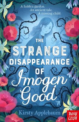Strange Disappearance of Imogen Good by Kirsty Applebaum