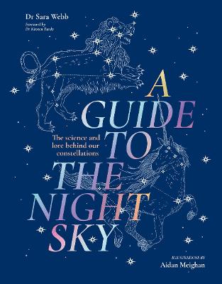 Guide to the Night Sky by Dr Sara Webb