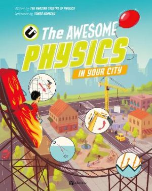 The Awesome Physics in Your City by The Amazing Theatre of Physics ISBN:9788000074399