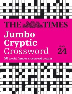 The Times Jumbo Cryptic Crossword book 24: The world's most challenging cryptic crossword (The Times Crosswords) by The Times Mind Games ISBN:9780008748807