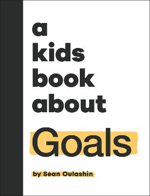 A Kids Book About Goals by Sean Oulashin ISBN:9780241785898