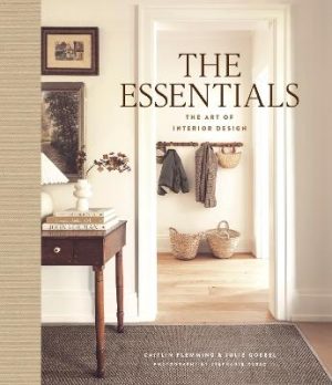 The Essentials: The Art of Interior Design: A Guide to Furnishing