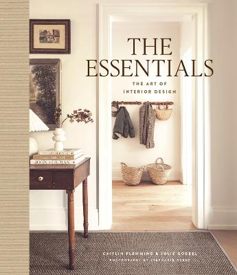 The Essentials: The Art of Interior Design: A Guide to Furnishing