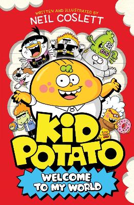 Kid Potato: Welcome to my World by Neil Coslett ISBN:9781444982268