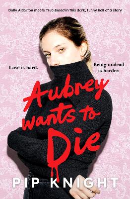 Aubrey Wants To Die: A brand new dark comedy thriller with vampires and millennial angst