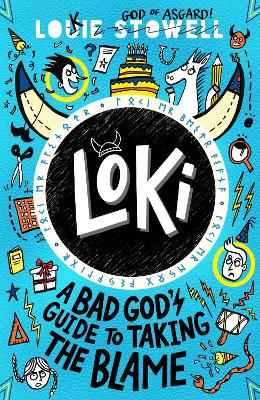 Loki: A Bad God's Guide to Taking the Blame: Trickster Norse god turned school kid - the hilarious