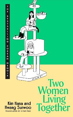 Two Women Living Together by Kim Hana