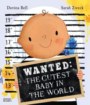 Wanted: The Cutest Baby in the World by Davina Bell ISBN:9781760765323