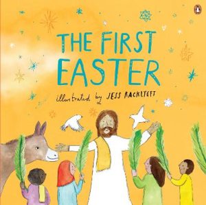 The First Easter by Jess Racklyeft ISBN:9781761352430