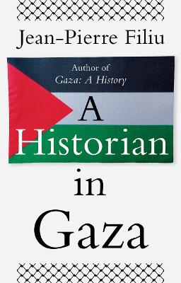 A Historian in Gaza by Jean-Pierre Filiu ISBN:9781761382048