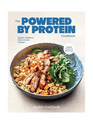 Powered by Protein Cookbook by Jackie Hartlaub