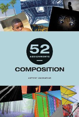52 Assignments: Composition by Antony Zacharias ISBN:9781781454961