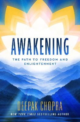 Awakening: The Path to Freedom and Enlightenment by Deepak Chopra ISBN:9781846047336