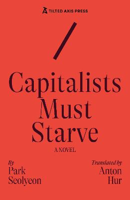 Capitalists Must Starve by Seolyeon Park