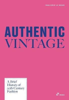 Authentic Vintage: A Brief History of 20th Century Fashion by Marjorie Le Noan ISBN:9788410650695