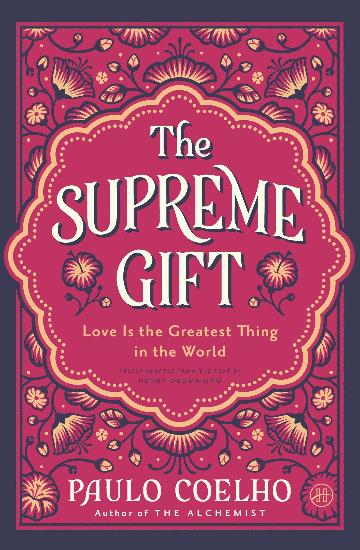 The Supreme Gift: Love Is the Greatest Thing in the World by Paulo Coelho