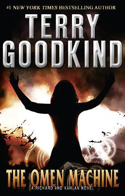 The Omen Machine (A Richard and Kahlan novel) by Terry Goodkind ISBN:9780007303731