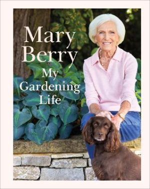 My Gardening Life by Mary Berry ISBN:9780241726655