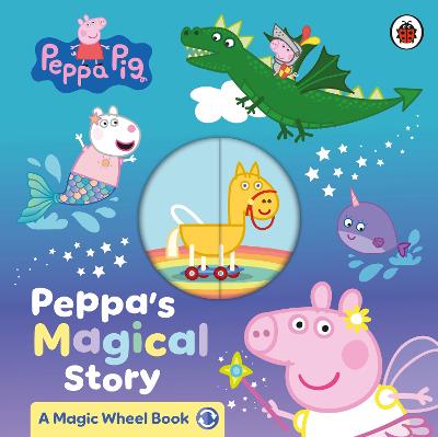Peppa Pig: Peppa’s Magical Story by Peppa Pig