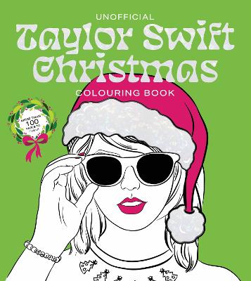 Unofficial Taylor Swift Christmas Colouring Book: More than 100 Pages to Colour! by Editors of Chartwell Books ISBN:9780785845997