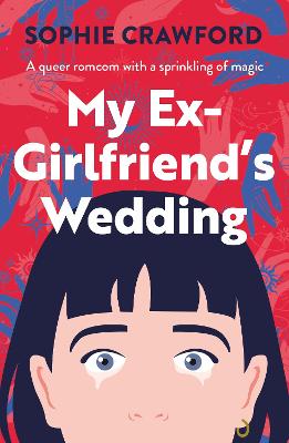 My Ex-Girlfriend's Wedding by Sophie Crawford ISBN:9780857309341