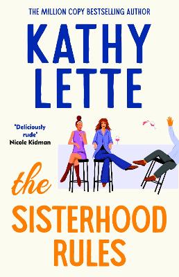 The Sisterhood Rules: The hilarious new novel from the million copy bestselling author by Kathy Lette ISBN:9781035901548