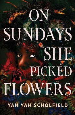 On Sundays She Picked Flowers by Yah Yah Scholfield ISBN:9781398545434