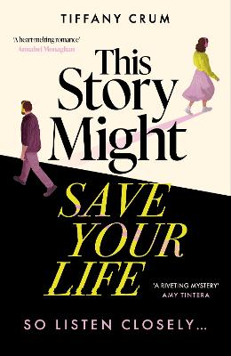 This Story Might Save Your Life: A stunning thriller with the heart of a romance. THE book club novel for 2026 by Tiffany Crum ISBN:9781399744690