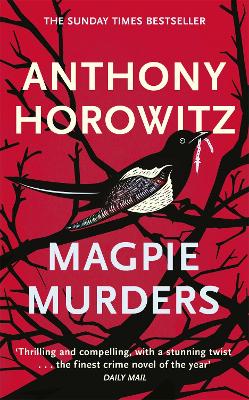 Magpie Murders: The book of the major hit BBC series Magpie Murders from the Sunday Times bestselling author by Anthony Horowitz ISBN:9781409158387