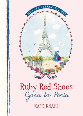 Ruby Red Shoes Goes to Paris 10th Anniversary Edition by Kate Knapp ISBN:9781460763995