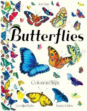 Butterflies: Colour in Flight by Jon Dunn ISBN:9781510230941