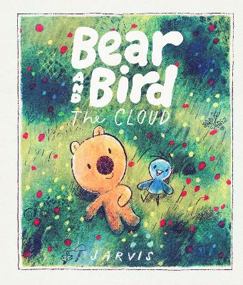 Cloud: A Bear and Bird Picture Book by Jarvis