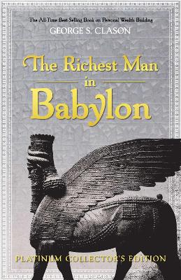 The Richest Man in Babylon: Platinum Collector's Edition by George S. Clason ISBN:9781640953116