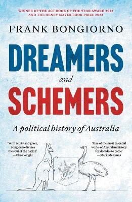 Dreamers and Schemers: A Political History of Australia by Frank Bongiorno ISBN:9781760640095