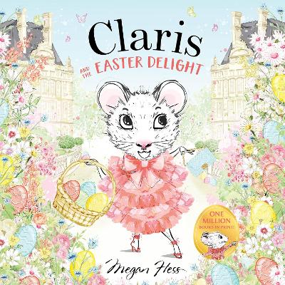 Claris and the Easter Delight: A Claris Storybook by Megan Hess ISBN:9781761215360