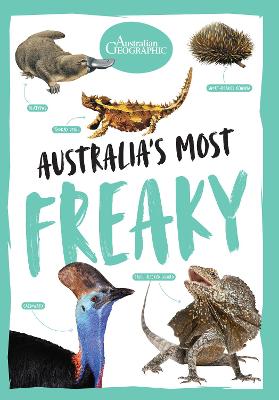 Australia’s Most Freaky by Australian Geographic