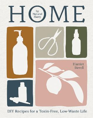 Home: DIY Recipes for a Toxin-Free
