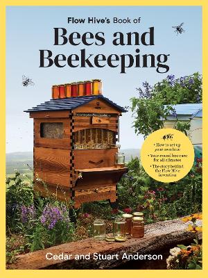 Flow Hive's Book of Bees and Beekeeping by Stuart Anderson ISBN:9781761500046
