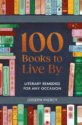 100 Books to Live By by Joseph Piercy