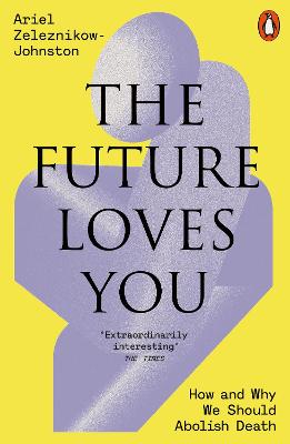 Future Loves You by Dr Ariel Zeleznikow-Johnston
