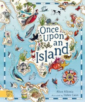 Once Upon An Island: An Atlas of Islands From Around the World by Alice Albinia ISBN:9781917044349