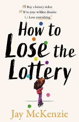 How to Lose the Lottery by Jay McKenzie ISBN:9780008765279