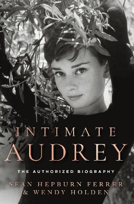 Intimate Audrey by Sean Hepburn Ferrer