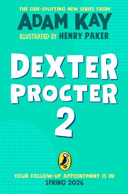 Dexter Procter and the Case of the Disappearing Doctor by Adam Kay ISBN:9780241673904